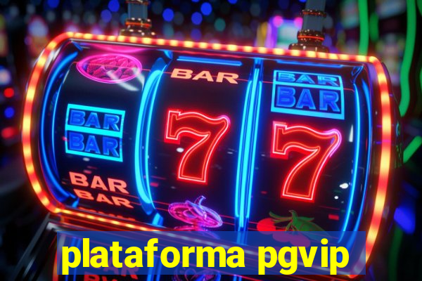 plataforma pgvip